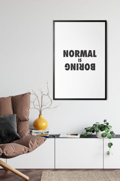 Normal is boring poster in interior