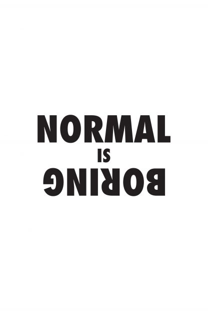 Normal is boring poster