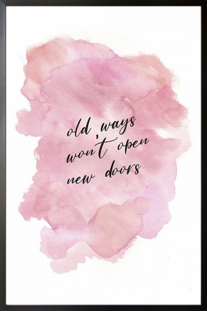 Old ways won't open new doors watercolor typography poster with frame