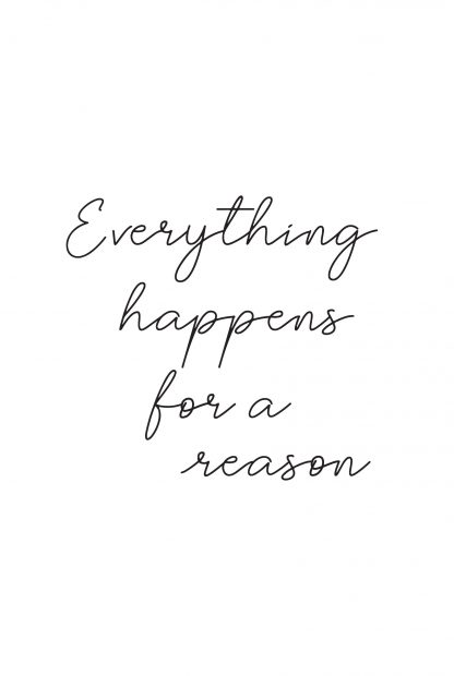 Everything happens for a reason typography poster