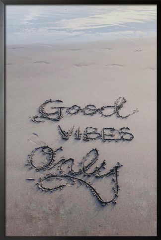 Good vibes only drawn on sand poster