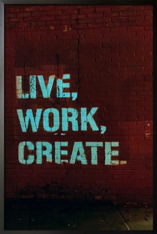 Live, work, create poster