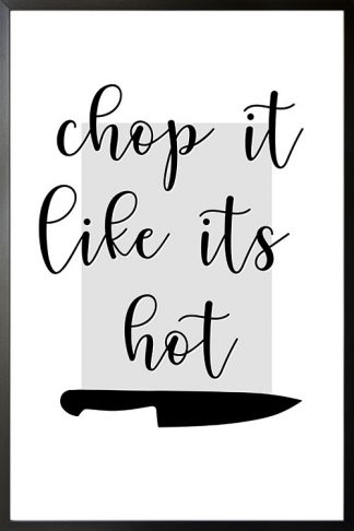 Chop it like its hot Poster