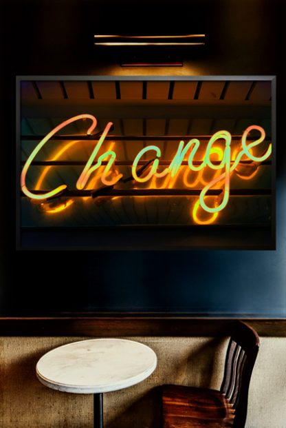 Neon change sign poster in interior