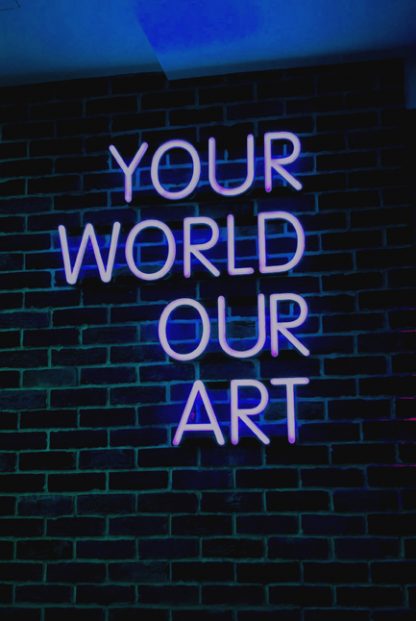 Neon your world our art poster