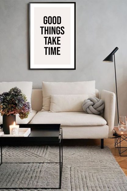 Good things take time poster in interior