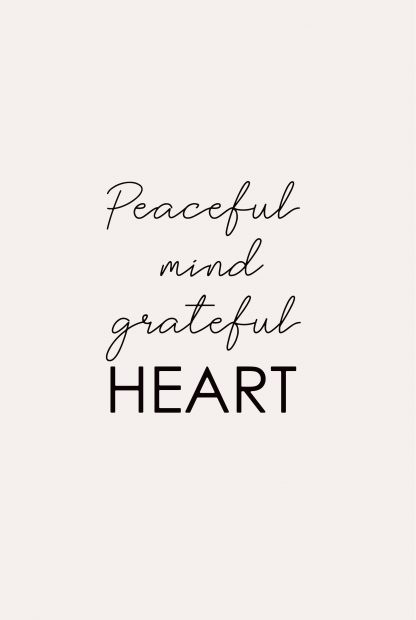 Peaceful mind grateful heart poster