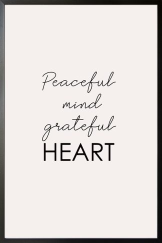 Peaceful mind grateful heart poster