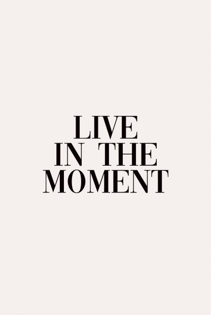 Live in the moment poster