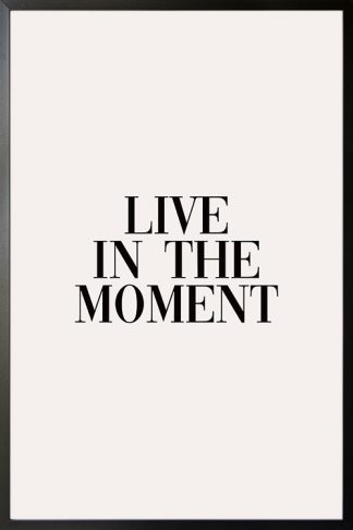 Live in the moment poster