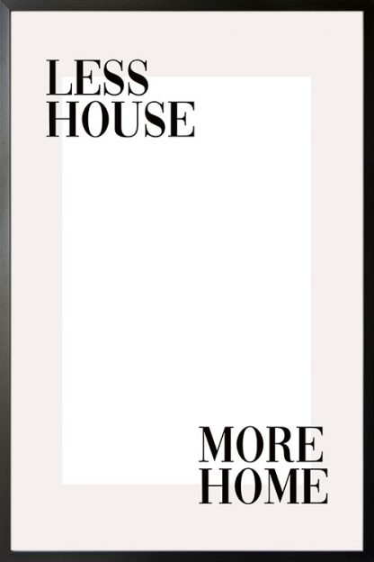 Less house more home poster