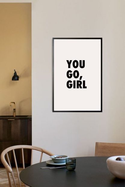 You go, girl poster in interior