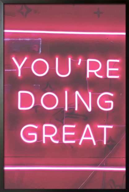 Neon you're doing great 2 poster