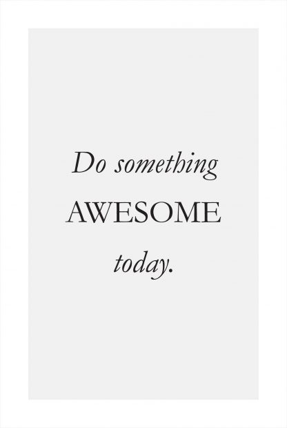 Do something awesome today poster