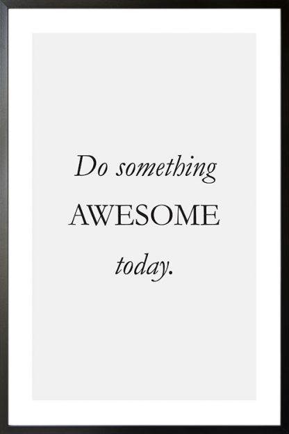 Do something awesome today poster