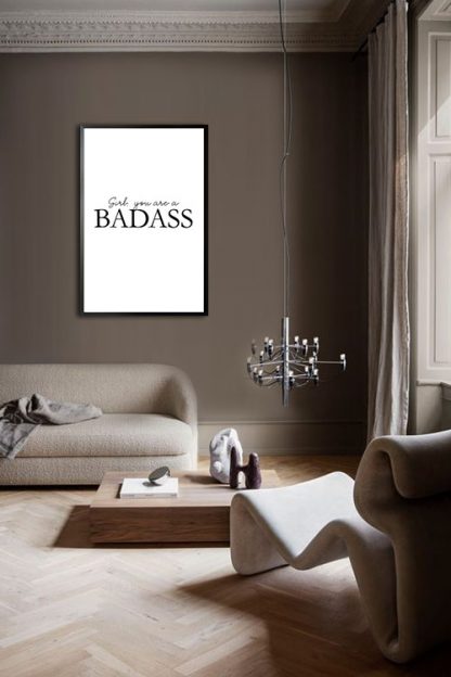 Girl, you are a badas poster in interior