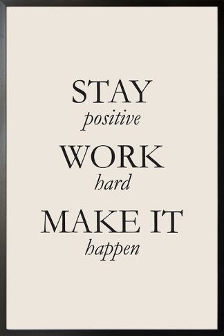 Stay, work, make it poster