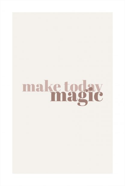 Make today magic poster