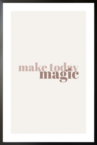 Make today magic poster