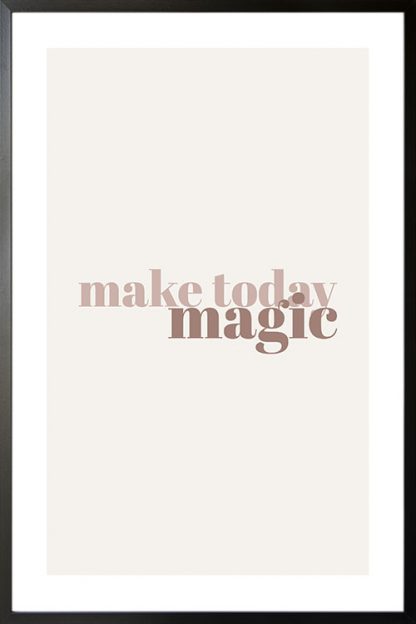 Make today magic poster