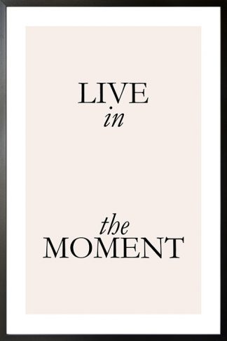 Live in the moment poster