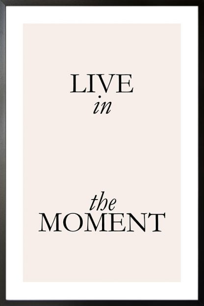 Live in the moment poster