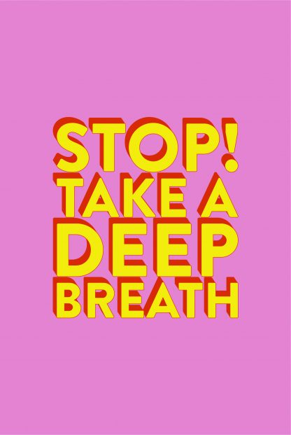 Stop take a deep breath poster