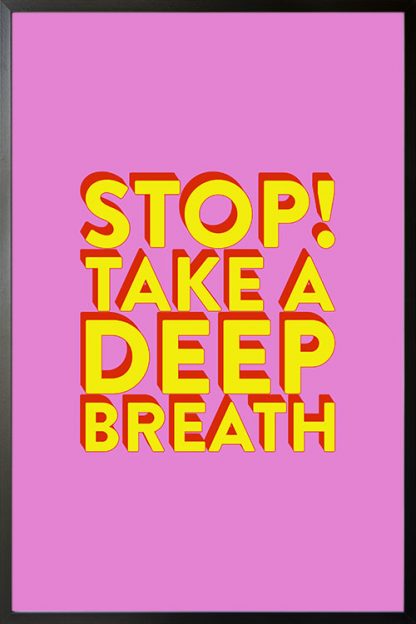 Stop take a deep breath poster