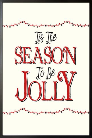 Tis the season to be jolly poster