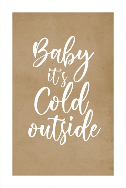 Baby it's cold outside poster