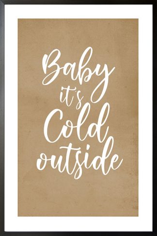 Baby it's cold outside poster