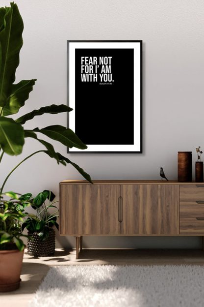 Fear not for I am with you poster in interior