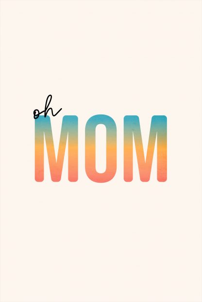 Oh Mom Poster