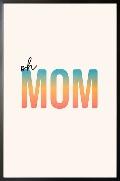 Oh Mom Poster