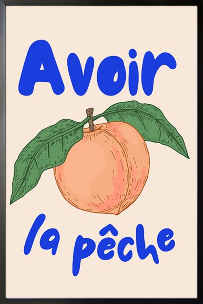 Speak French Avoir La Peche illustration poster in a black frame