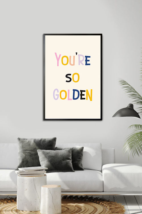 You're so golden Poster in interior