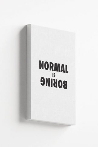 Normal is boring Canvas