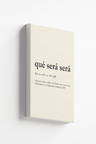 Que Sera Sera Meaning Canvas