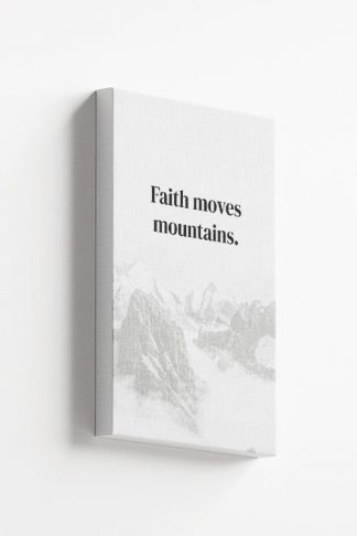 Faith moves mountains Canvas