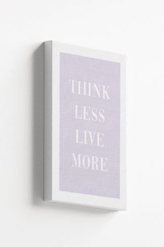 Think less live more Canvas
