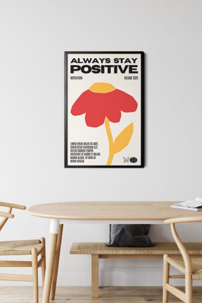 Always stay positive poster