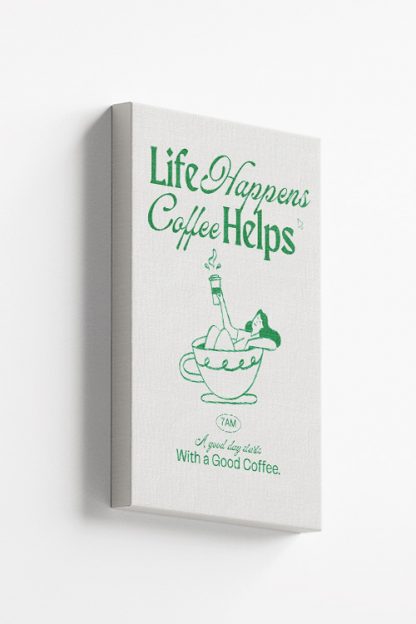 Life Happens Coffee Helps Canvas
