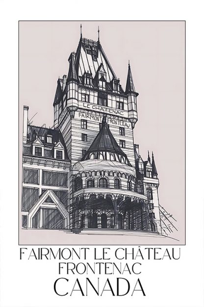 Fairmont Le Chateau Frontenac Canada Sketch Poster