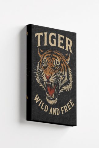 Tiger Wild and Free Canvas